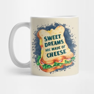 Sweet Dreams Are Made of Cheese Mug